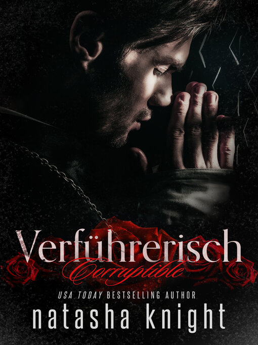 Title details for Corruptible--Verführerisch by Natasha Knight - Available